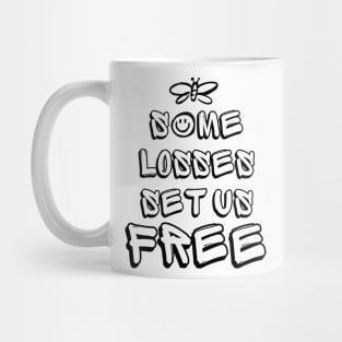 Some Losses Set Us Free Mug